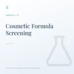 Cosmetic Formula Screening (Annex III–VI)