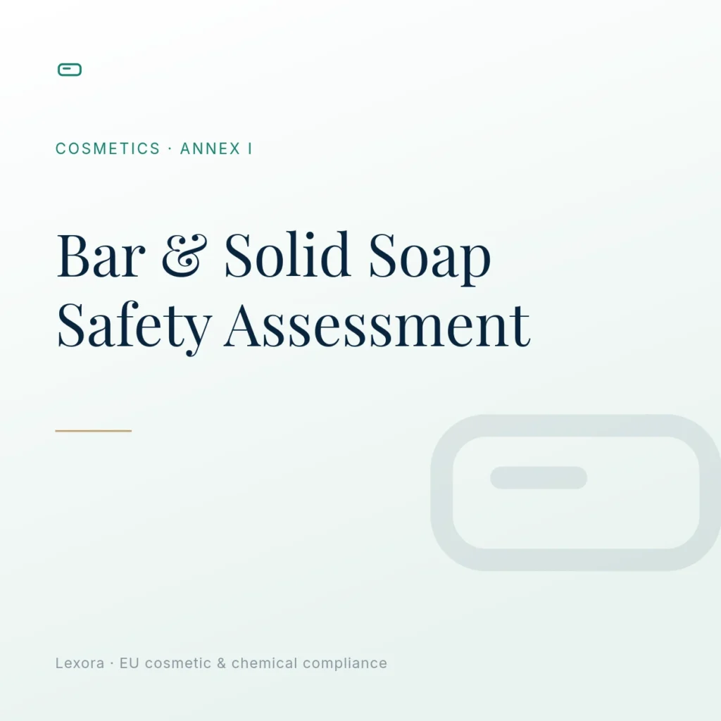 Safety Assessment for Bar & Solid Soap — Lexora EU cosmetic compliance service