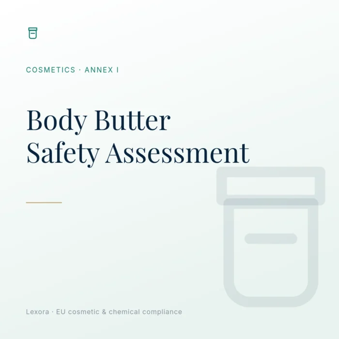 Safety Assessment for Body Butter — Lexora EU cosmetic compliance service