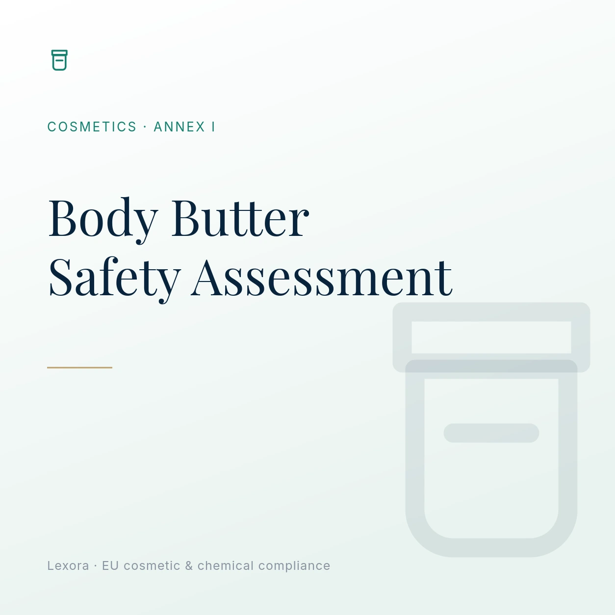 Safety Assessment for Body Butter — Lexora EU cosmetic compliance service