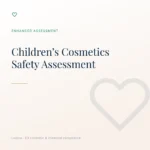 Safety Assessment for Children’s Cosmetics