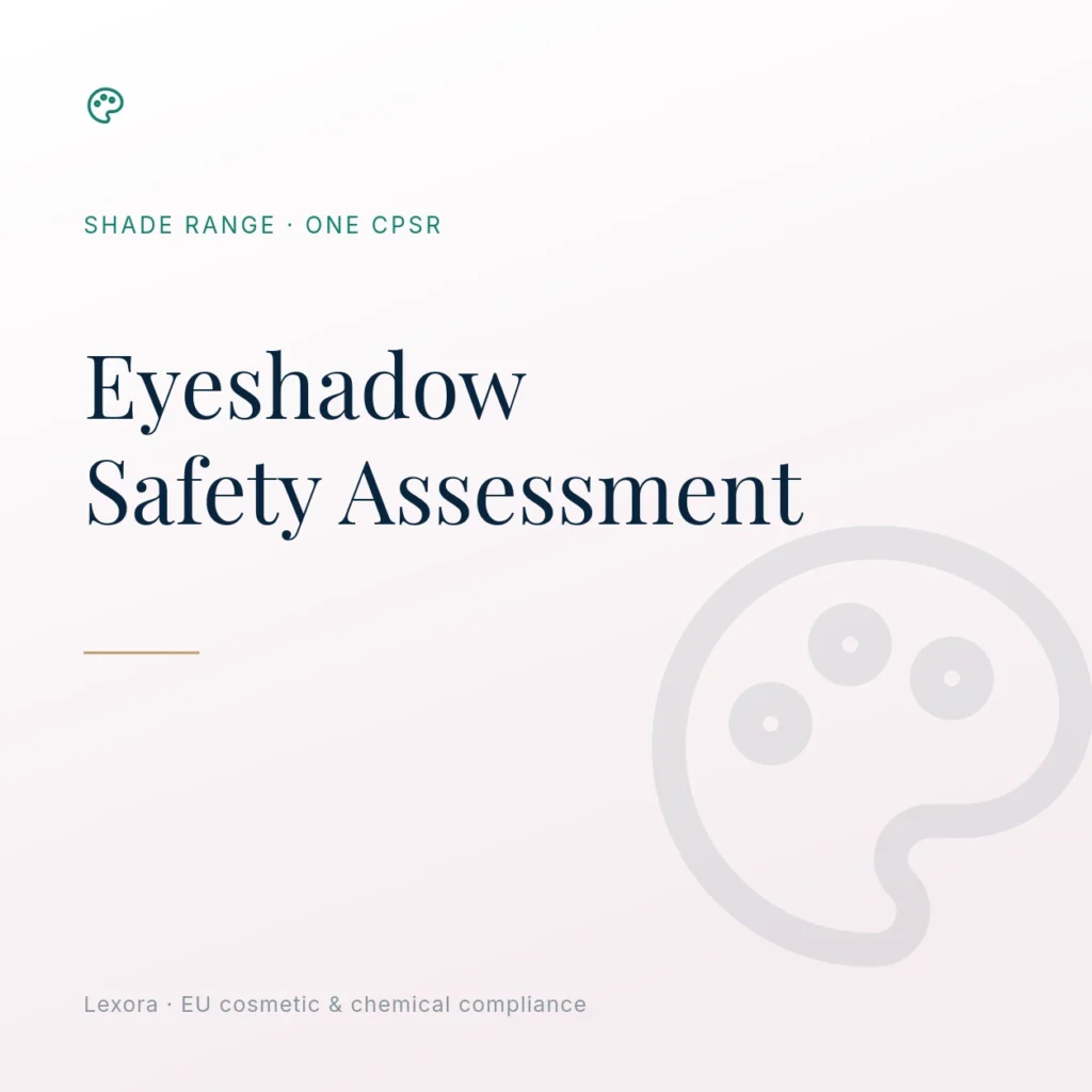 Safety Assessment for Eyeshadow — Lexora EU cosmetic compliance service