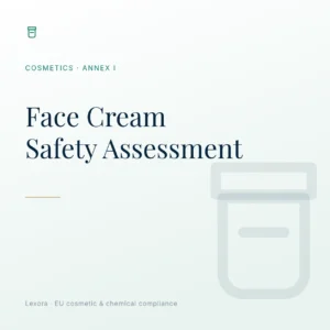 Safety Assessment for Face Cream — Lexora EU cosmetic compliance service
