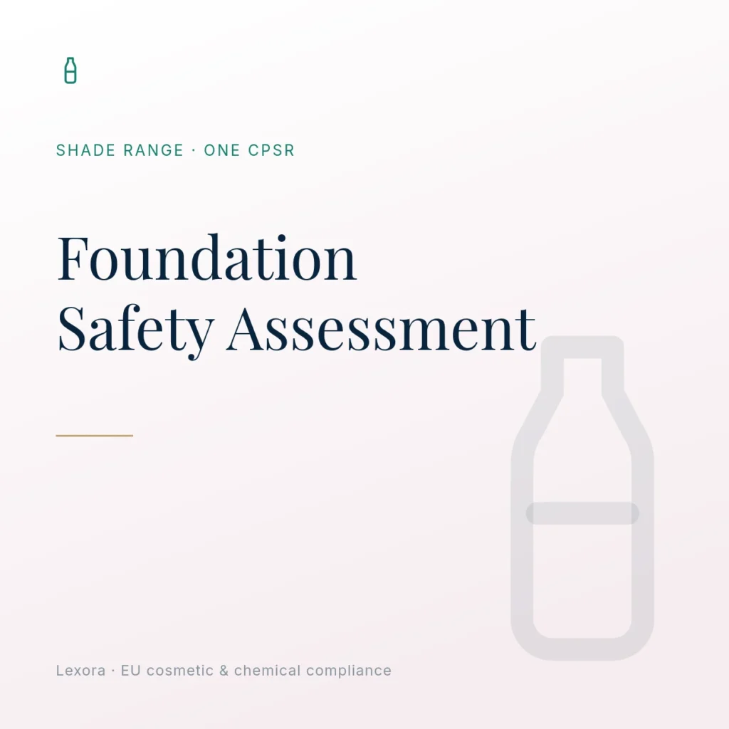 Safety Assessment for Foundation — Lexora EU cosmetic compliance service
