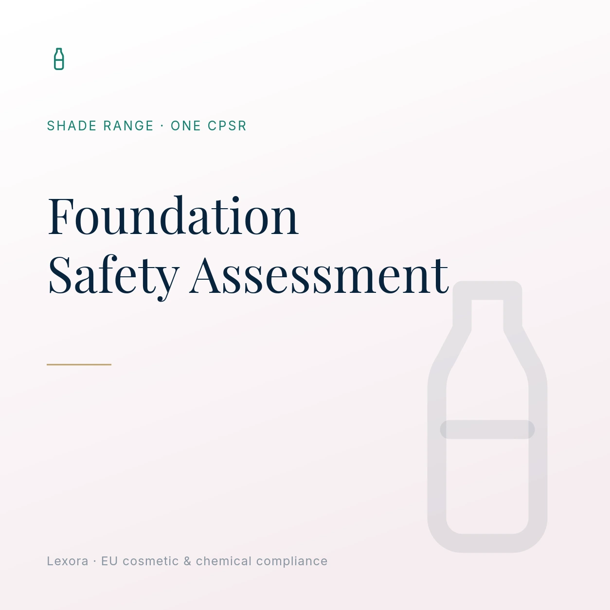 Safety Assessment for Foundation — Lexora EU cosmetic compliance service