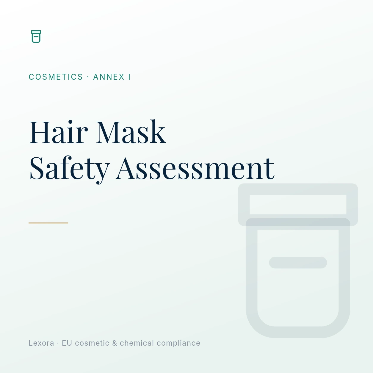 Safety Assessment for Hair Mask — Lexora EU cosmetic compliance service