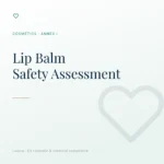 Safety Assessment for Lip Balm