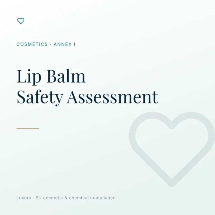Safety Assessment for Lip Balm — Lexora EU cosmetic compliance service