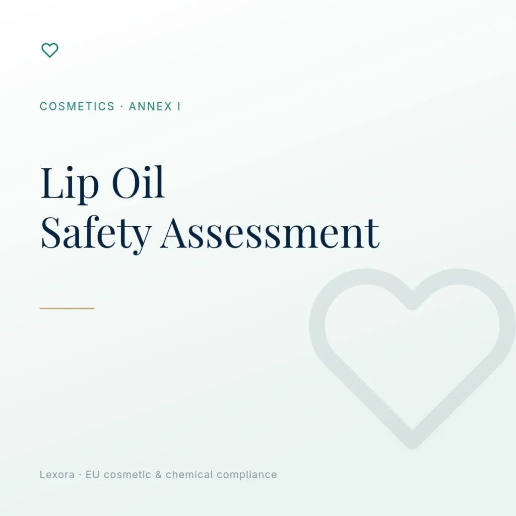 Safety Assessment for Lip Oil — Lexora EU cosmetic compliance service
