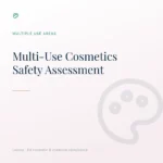 Safety Assessment for Multi-Use Cosmetics