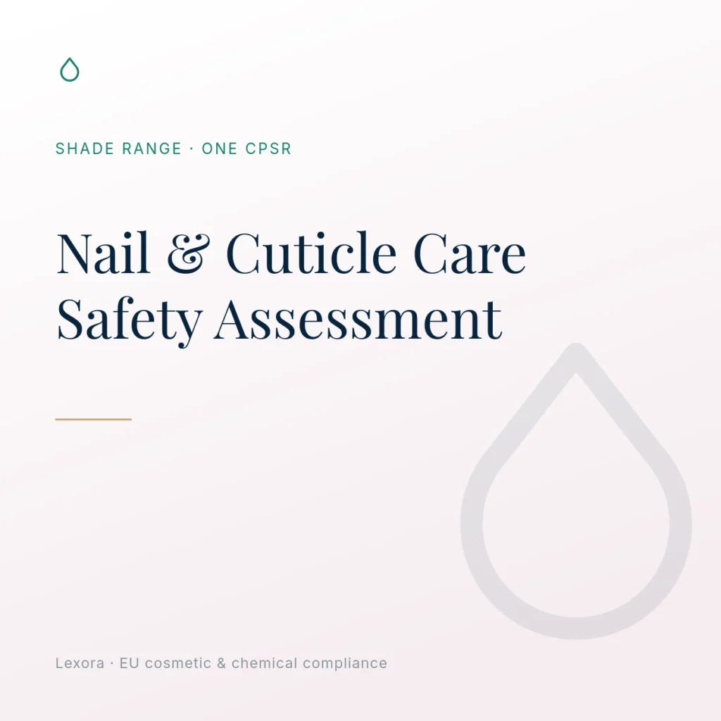 Safety Assessment for Nail & Cuticle Care — Lexora EU cosmetic compliance service