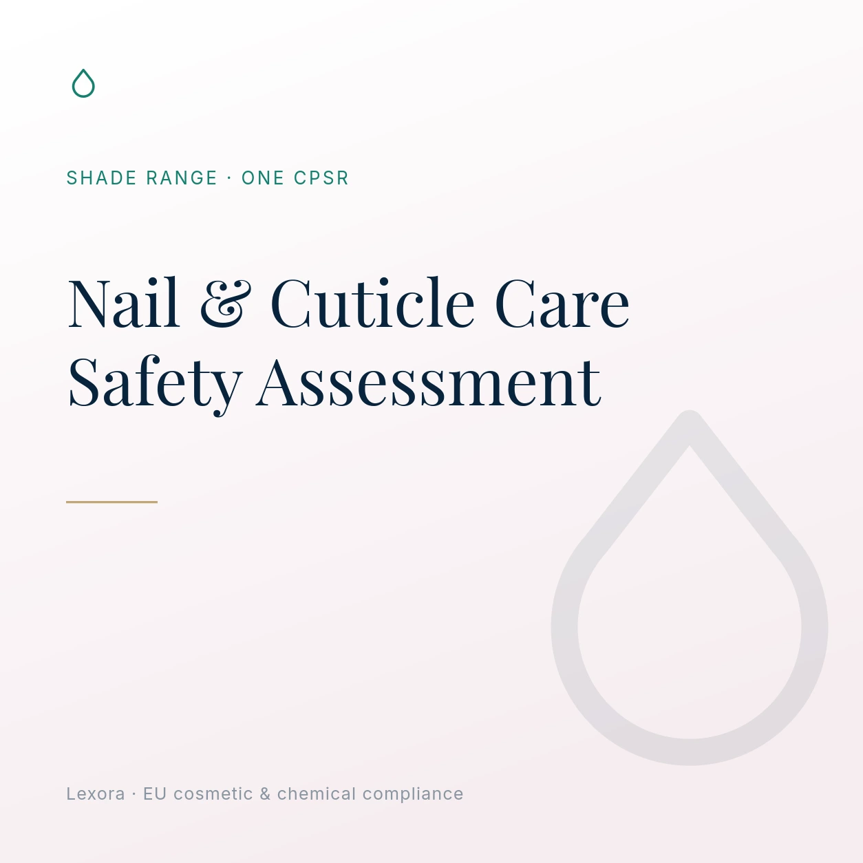 Safety Assessment for Nail & Cuticle Care — Lexora EU cosmetic compliance service