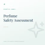 Safety Assessment for Perfume & Eau de Toilette