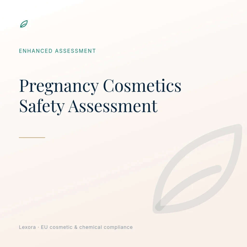 Safety Assessment for Pregnancy Cosmetics — Lexora EU cosmetic compliance service