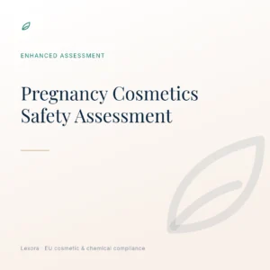 Safety Assessment for Pregnancy Cosmetics — Lexora EU cosmetic compliance service