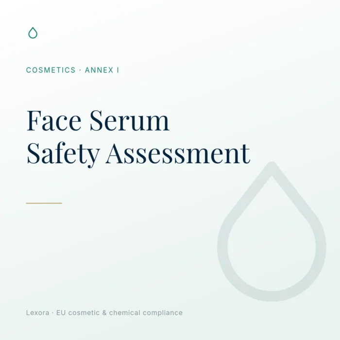 Safety Assessment for Face Serum — Lexora EU cosmetic compliance service
