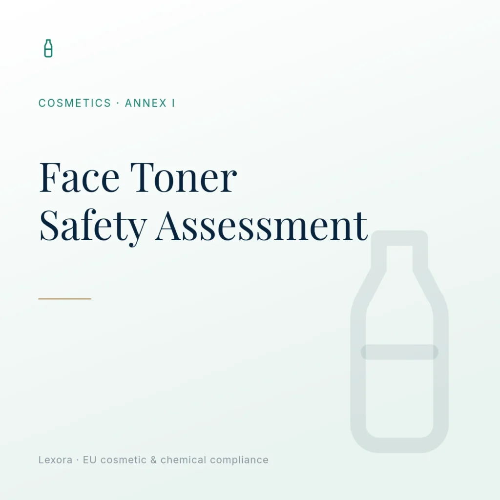 Safety Assessment for Face Toner — Lexora EU cosmetic compliance service