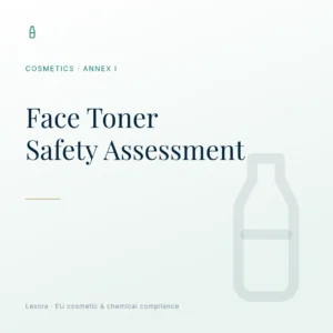 Safety Assessment for Face Toner — Lexora EU cosmetic compliance service