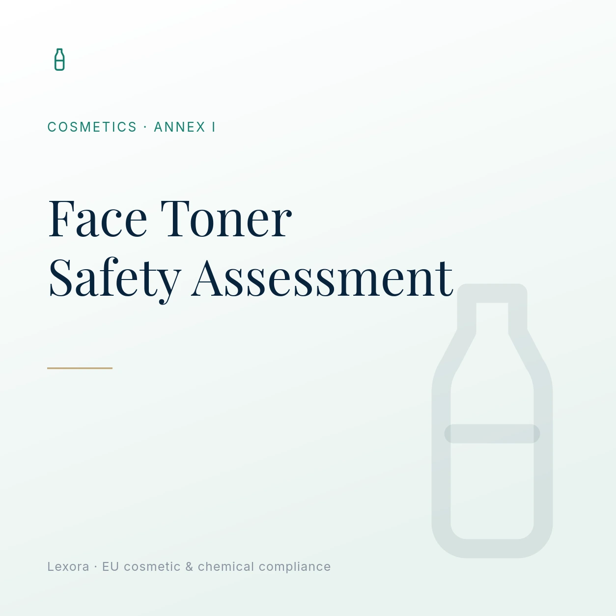 Safety Assessment for Face Toner — Lexora EU cosmetic compliance service